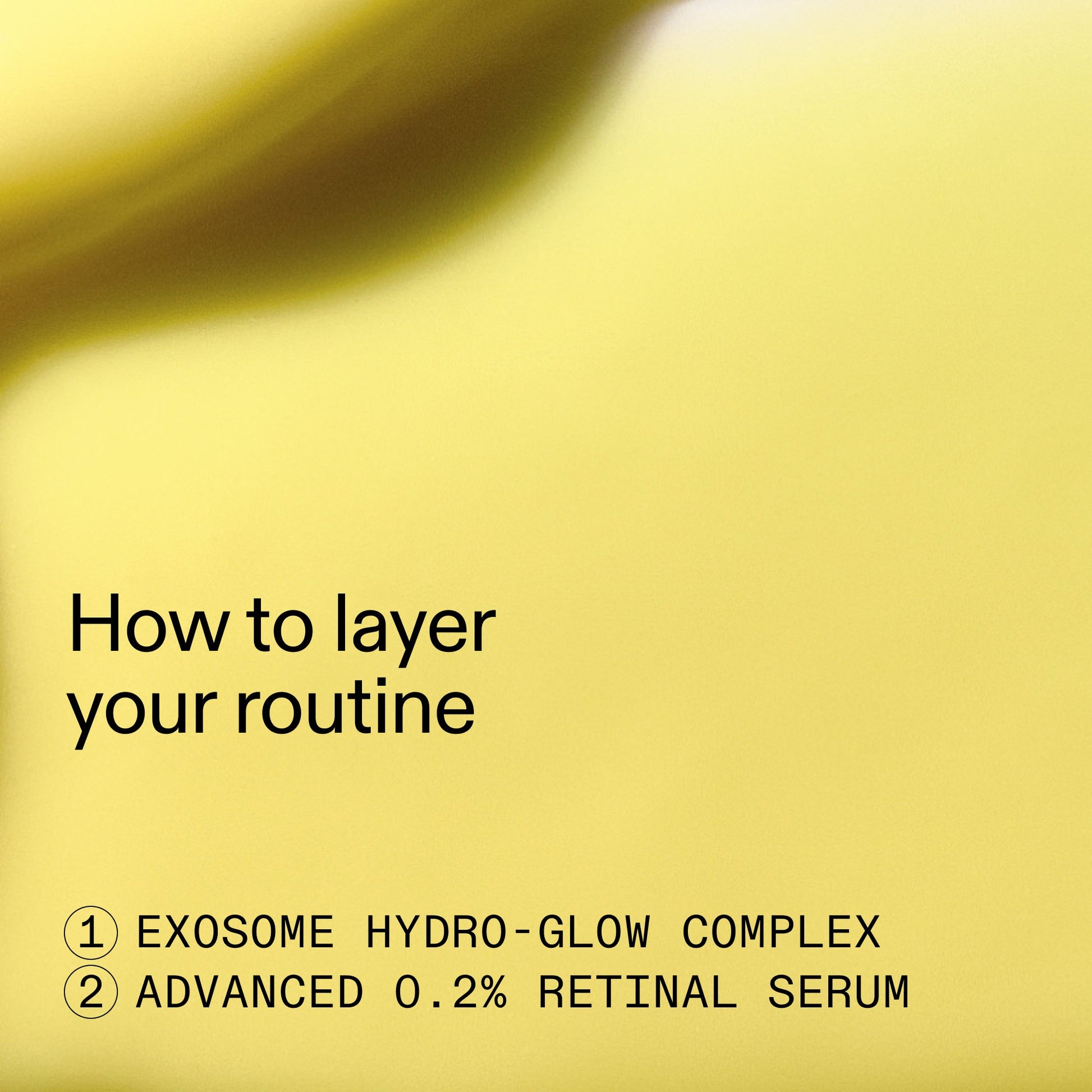 retinal-exosome-glow-serum-duo-g1 AdvancedRetinal_Exosome_Duo_HowToLayerROW_2000x2000_d5b9f127-b412-4794-adae-07b23497067b.jpg