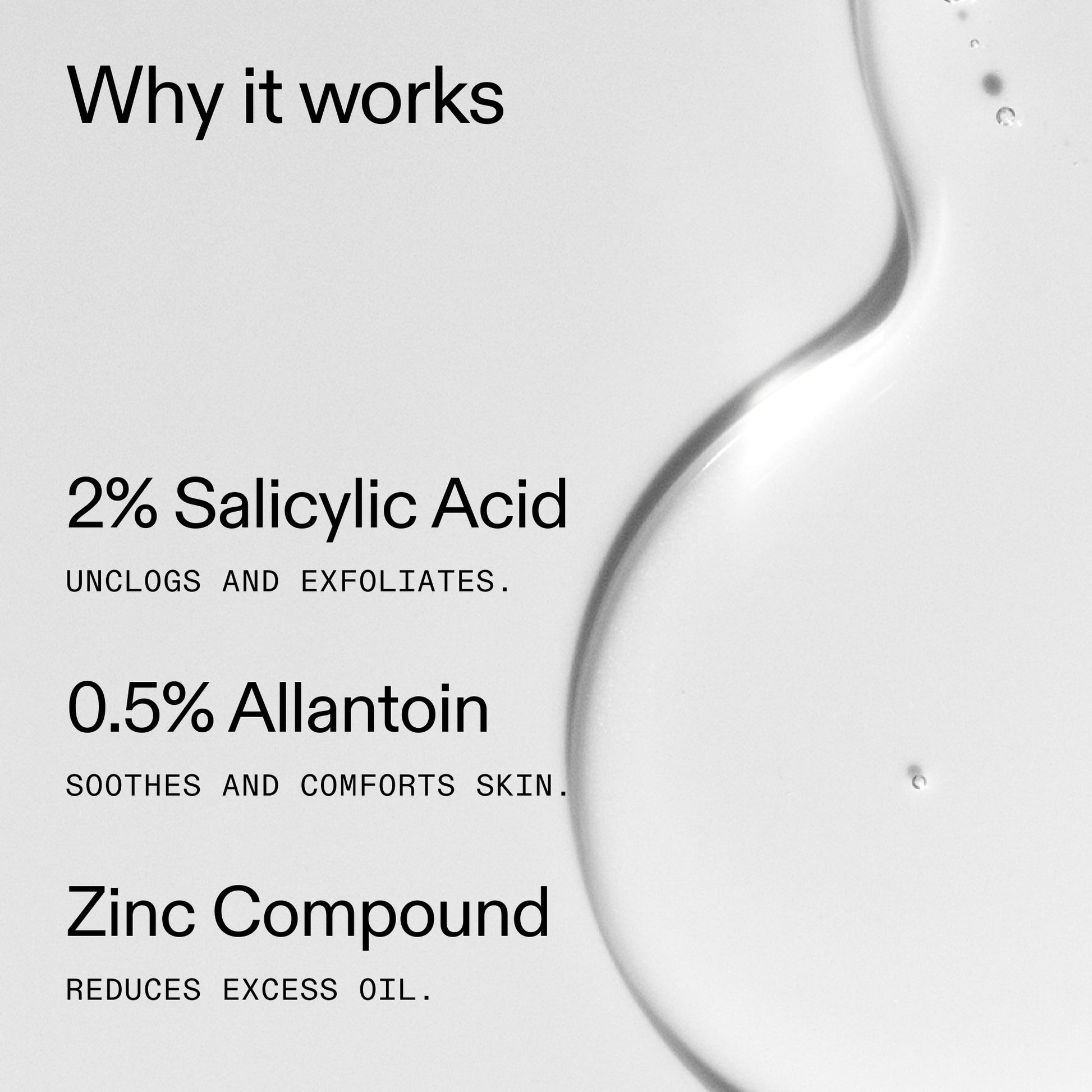 salicylic-acid-cleanser-duo-z6 Salicylic_Acid_Cleanser_-_150ml_Why_it_works_2000x2000_f0ac53e3-994e-47f1-98ef-a2875aef828d.jpg